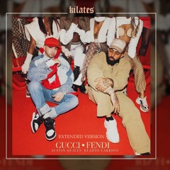 Justin Quiles, Eladio Carrion - GUCCI FENDI - EXTENDED Version