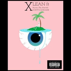 Xlean ft Brycex ThaRejected _DontWannaDie.