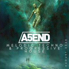 Melodic House & Techno & Progressive House - A5END August 2025
