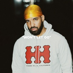 Won't Let Go (Drake Type Beat)