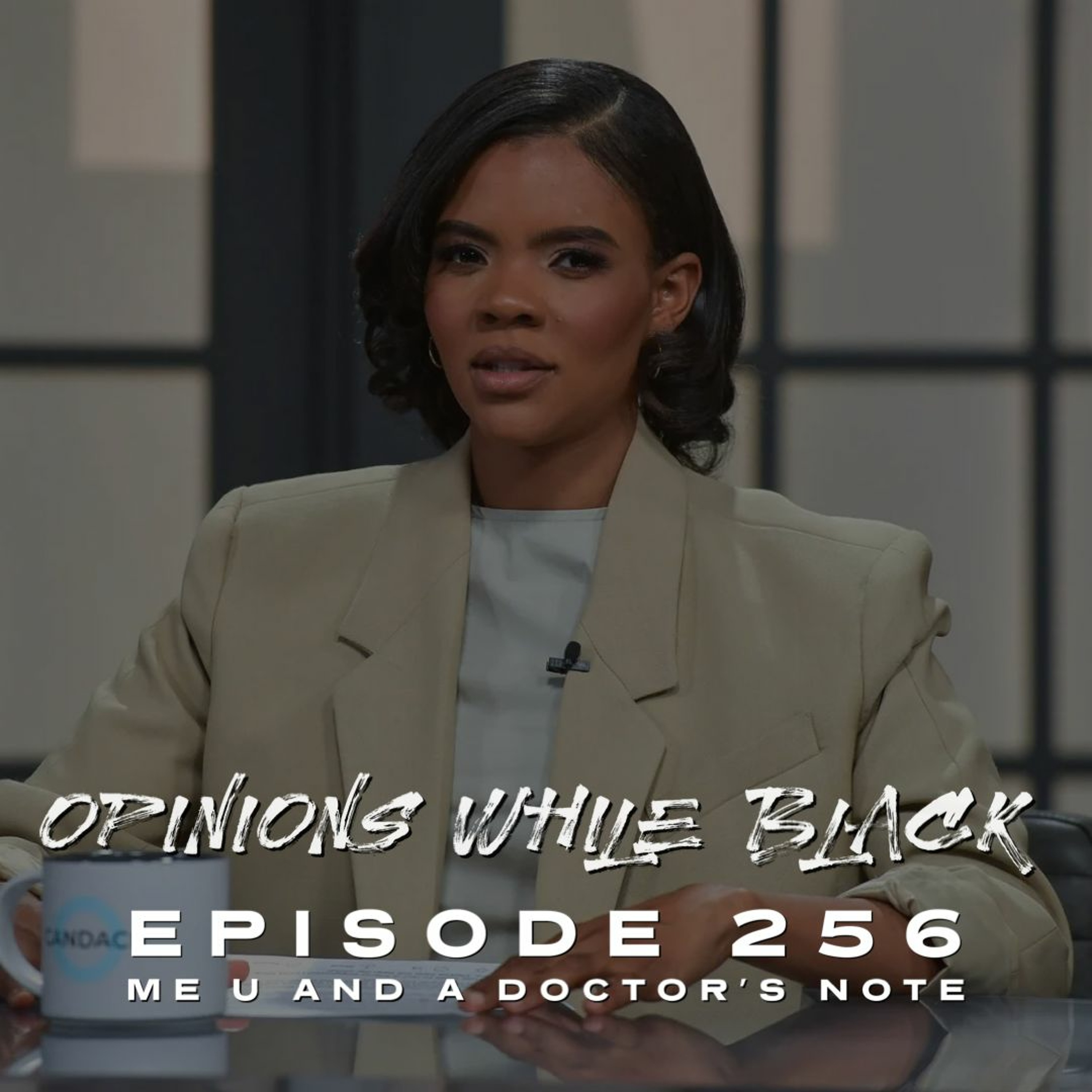 Opinions While Black: Episode 256 - "Me U and a Doctor's Note" episode artwork