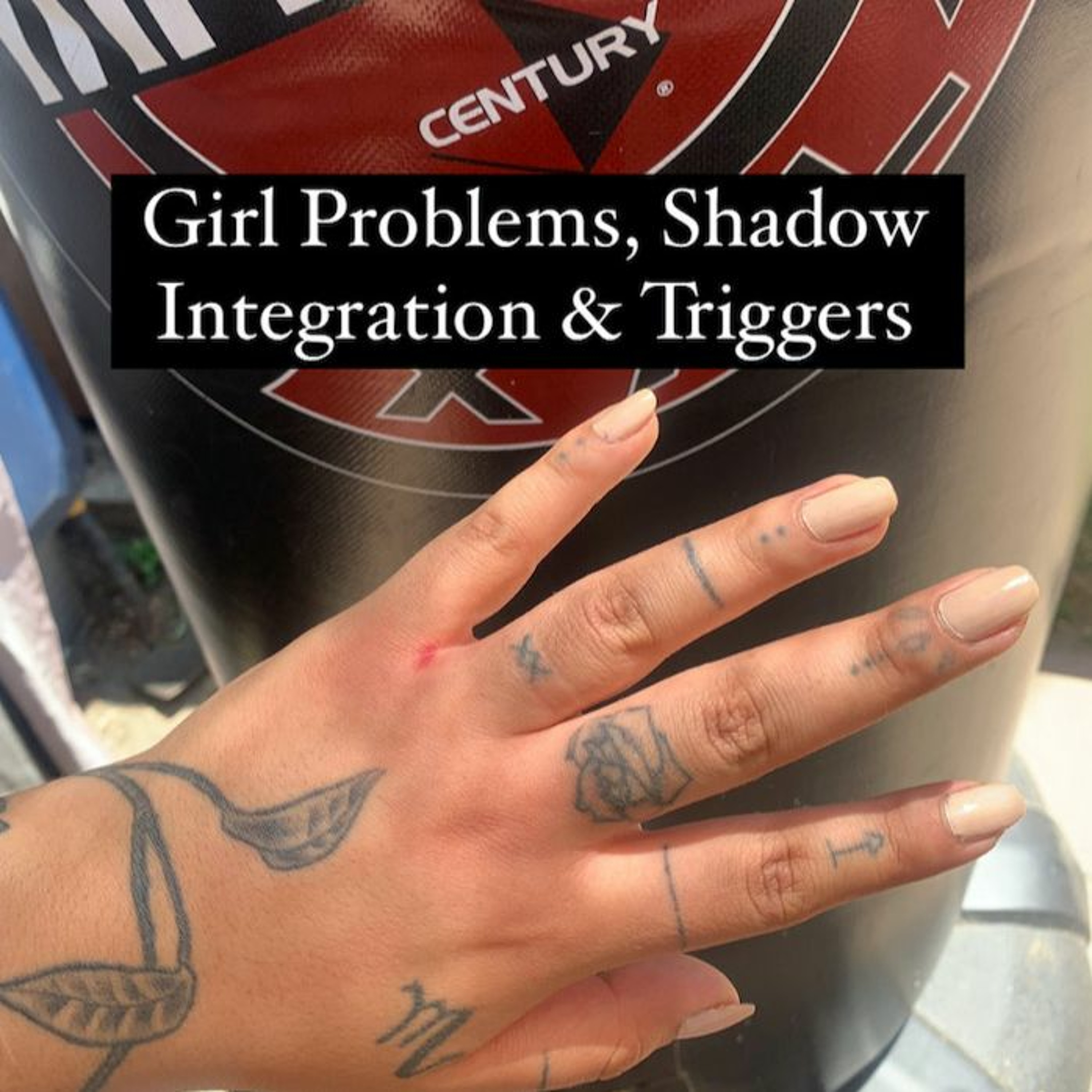Girl Problems, Shadow Integration and Triggers episode artwork