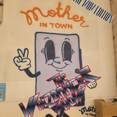 The Mother's Day Edition - The Whizbanger Show #261  May 9, 2025