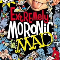 DOWNLOAD PDF 📘 Extremely Moronic MAD (MAD Magazine) by THE USUAL GANG OF IDIOTS,Usua