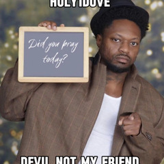 Holy1Dove - devil NOT mE FrIeNd (remix)