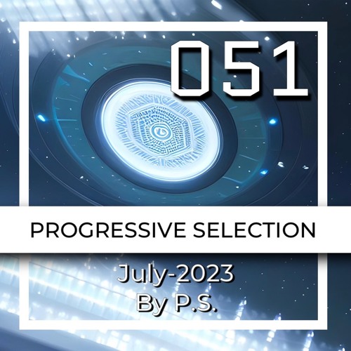 P.S.051 (July-2023). The Best Of Progressive House, Indie & Melodic Techno (Mixed By P.S)