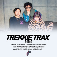 2023/04/07 TREKKIE TRAXRADIO