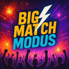 BIG MATCH MODUS!