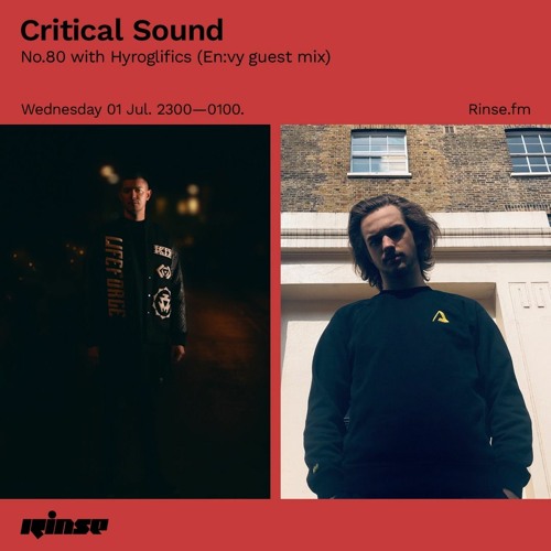 Critical Sound no.80 with Hyroglifics & En:vy | Rinse FM | 01.07.2020