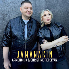 Armenchik Ft. Christine Pepelyan - Jamanakin