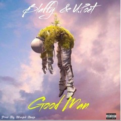 Blaffy ft U.Poet Good Man  (Prod. by Blunted) 2024
