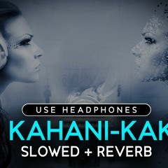 -Kaka - Ik Kahani   Slowed + Reverb   Helly Shah   Latest Punjabi Songs 2022 mrxboost