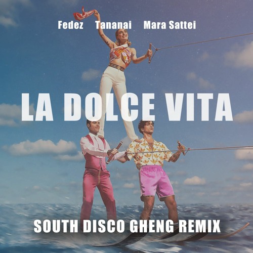 Stream Fedez, Tananai, Mara Sattei LA DOLCE VITA (South Disco Gheng Remix Extended) by South Stream Fedez, Tananai, Mara Sattei LA DOLCE VITA (South Disco Gheng Remix Extended) by South