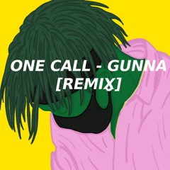 One Call - Gunna [Remix] (prodby. Project Emanzyy)