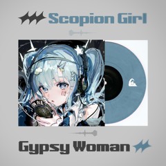 【FREE DL】Scorpion Girl × Gypsy Woman - namigroove remix -