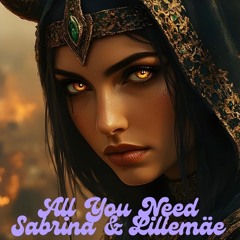 All You Need - Sabrina & Lillemäe