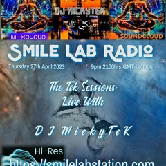 The Tek Sessions - Techno - Live on Smile Lab Radio with DJ MickyTeK 27--04-2023-RM-