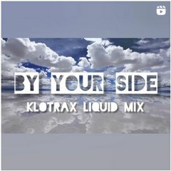 By Your Side (Klotrax Liquid Mix)