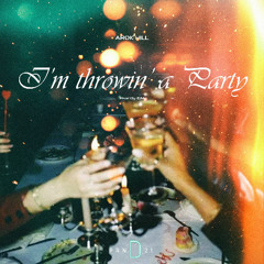 Arok Hill ~ I'm Throwin' a Party (Prod. by ISM)