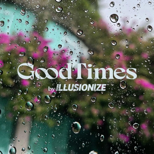 GoodTimes 2022 by Illusionize
