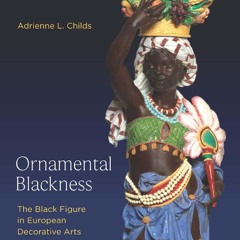 Ornamental Blackness, Monstrous Beauty