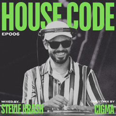 House Code EP006 - Guestmix by CIGMA