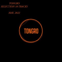 TONGRO SELECTION 10 TRACKS MAY 2022wav