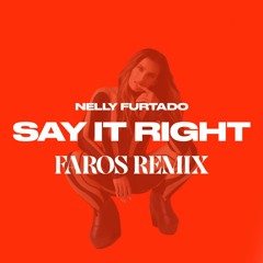 Nelly Furtado - Say It Right (Faros Remix) *PITCHED VOCAL FOR SC*
