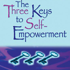 [Read] EBOOK 💘 The Three Keys to Self-Empowerment by  Stuart Wilde [PDF EBOOK EPUB K