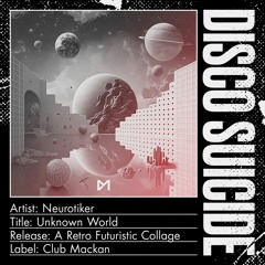 Neurotiker - Unknown World [Club Mackan]
