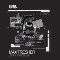 PREMIERE: Max Tresher - Distant Paradise (Oliver Deutschmann Remix) [DFR040]