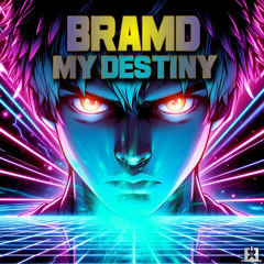 BRAMD - My Destiny (Radio Edit)💥 (SC Full Drop – Also on Spotify & More!)