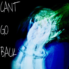 cant go back