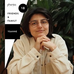 Phonica Friends & Family Mix Series 18: Ysanne