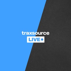 Traxsource LIVE! with Weekly Special Guests