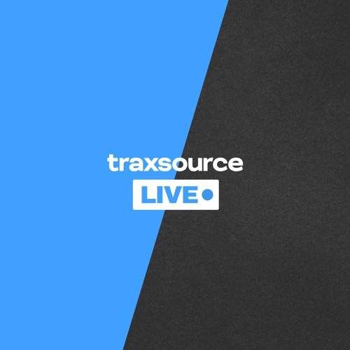 Traxsource LIVE! with Weekly Special Guests [2015-2024]