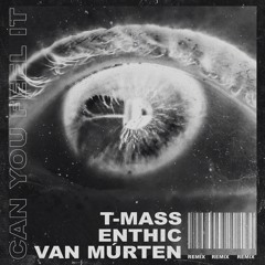 T-Mass & Enthic - Can You Feel It (Van Múrten Remix)