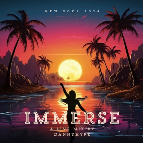 IMMERSE | Live 2024 Soca Mix