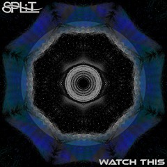 S P L i T - Watch This