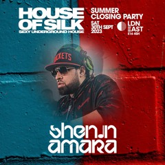 Shenin Amara - Live @ House of Silk - Summer Closing Party @ LDN East - Sat 30th September 2023