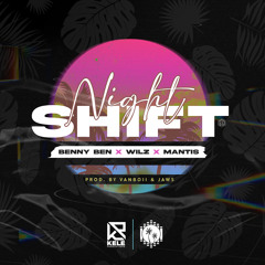 Benny Ben, Wilz & Mantis - Night Shift (Prod. by Vanboii & Jaw5)