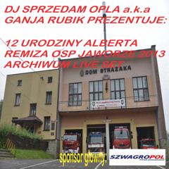 POTANCOWKA POD REMIZA OSP JAWORZE [2013] - LIVE SET ARCHIVE Z 12 URODZIN ALBERTA