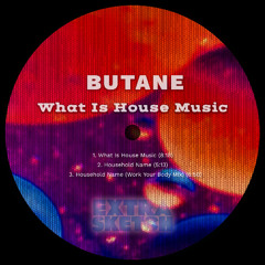 Butane - Household Name (Work Your Body Mix) [Extrasketch 061]