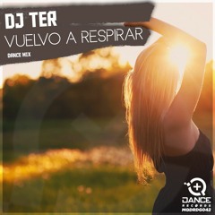 DJ Ter - Vuelvo A Respirar (Dance Mix)