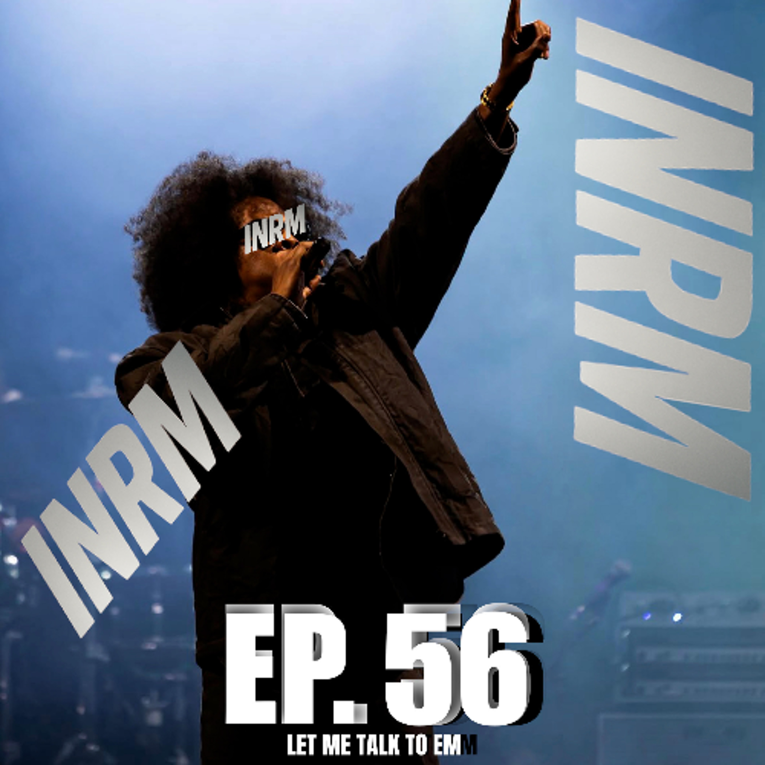 Ep. 56 Let Me Talk to Em episode artwork