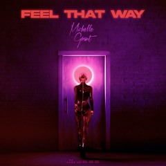 Feel  That Way - Michelle Grant