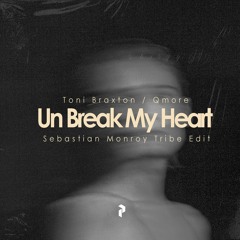 T.Braxton / Qmore - Un Break My Heart (Sebastian Monroy Tribe Edit)