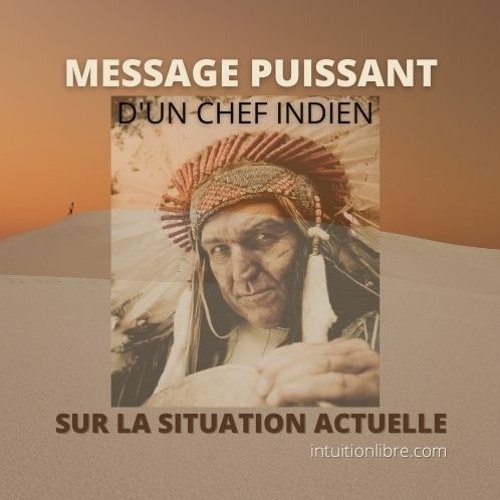 Message Urgent De White Eagle Chef Indien Sur La Situation Actuelle