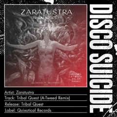 Zaratustra - Tribal Quest (A - Tweed Remix) [Quixotical Records]
