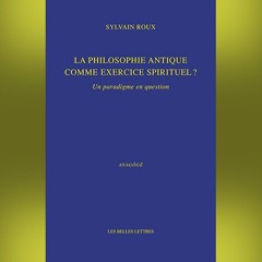 Sylvain Roux = La philosophie antique comme exercice spirituel ?